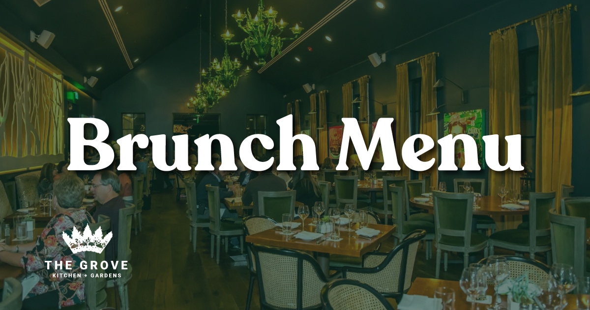 Brunch Menu | The Grove Kitchens & Gardens