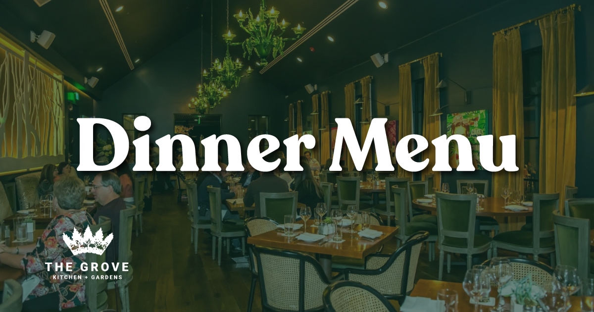 Dinner Menu The Grove Kitchens & Gardens