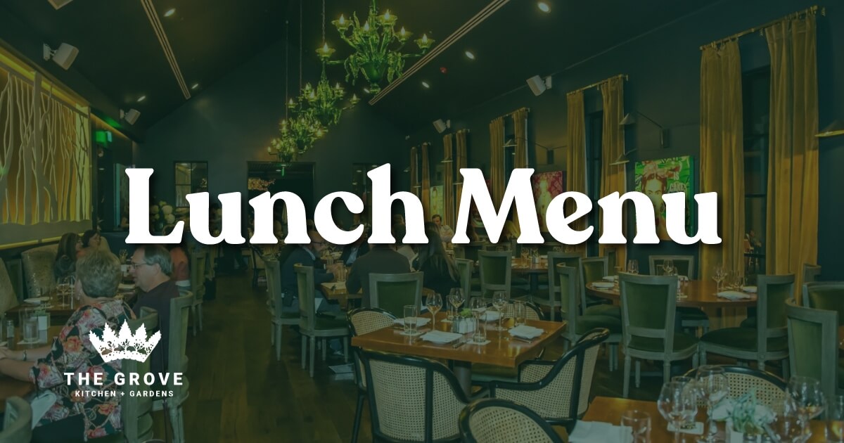 Lunch Menu The Grove Kitchens & Gardens